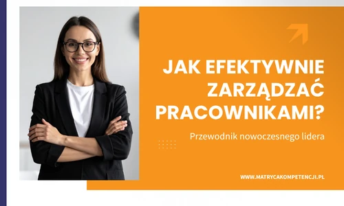 Jak efektywnie zarządzać pracownikami – poradnik menedżera HR