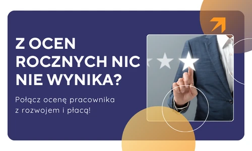 System oceniania pracowników a rozwój zawodowy i wynagrodzenie